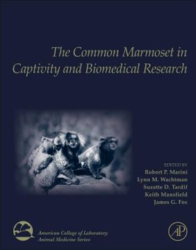 portada The Common Marmoset in Captivity and Biomedical Research (American College of Laboratory Animal Medicine) (en Inglés)