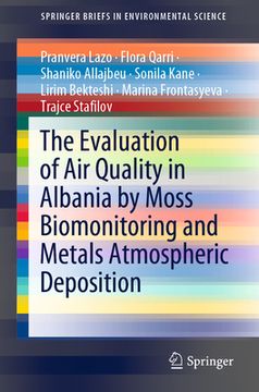 portada The Evaluation of Air Quality in Albania by Moss Biomonitoring and Metals Atmospheric Deposition (in English)