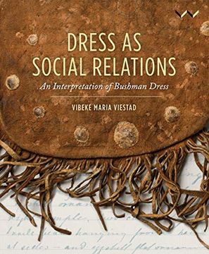 portada Dress as Social Relations: An Interpretation of Bushman Dress (en Inglés)