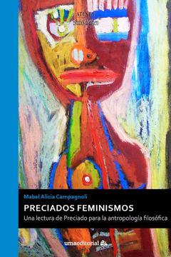 portada Preciados Feminismos: Una Lectura de Preciado Para la Antropología Filosófica (Atenea)