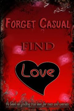 portada Forget Casual, Find Love. (en Inglés)