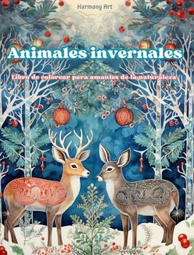 portada Animales invernales - Libro de colorear para amantes de la naturaleza - Escenas creativas y relajantes del mundo animal: Una colección de poderosos di