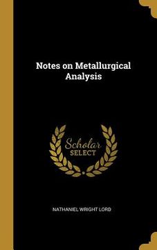 portada Notes on Metallurgical Analysis (in English)