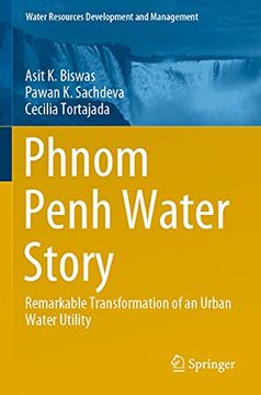 portada Phnom Penh Water Story: Remarkable Transformation of an Urban Water Utility (Water Resources Development and Management)