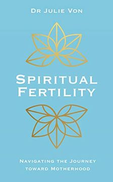 portada Spiritual Fertility: Navigating the Journey Toward Motherhood by Connecting to Your Intuition (en Inglés)