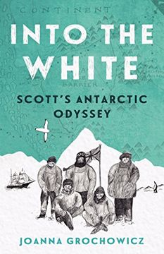 portada Into the White: Scott's Antarctic Odyssey