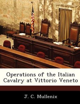 portada operations of the italian cavalry at vittorio veneto (en Inglés)