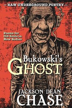portada Bukowski's Ghost: Poems for Old Souls in New Bodies (in English)