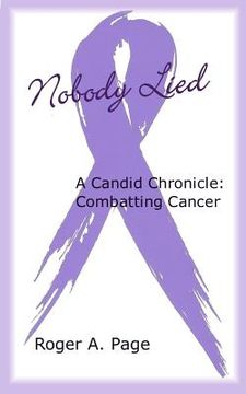 portada Nobody Lied: A Candid Chronicle: Combatting Cancer (in English)