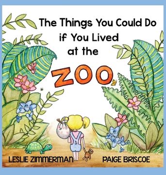 portada The Things You Could Do if You Lived at the Zoo 