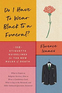 portada Do i Have to Wear Black to a Funeral? 112 Etiquette Guidelines for the new Rules of Death (in English)