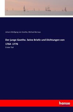 portada Der junge Goethe. Seine Briefe und Dichtungen von 1764 -1776: Erster Teil (German Edition)