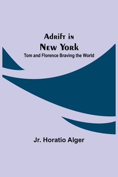 portada Adrift in new York: Tom and Florence Braving the World (en Inglés)