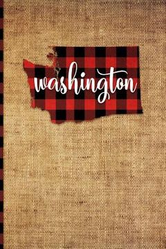 portada Washington: 6 X 9 108 Pages: Buffalo Plaid Washington State Silhouette Hand Lettering Cursive Script Design on Soft Matte Cover No (in English)