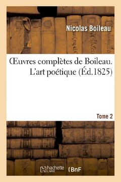 portada Oeuvres complètes de Boileau. Tome 2. L'art poétique: Oeuvres Completes de Boileau. Tome 2. L'Art Poetique (Littérature)