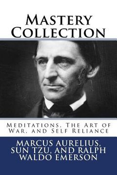 portada Mastery Collection: Meditations, The Art of War, and Self Reliance (en Inglés)