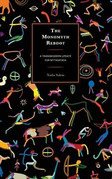 portada The Monomyth Reboot: A Transmodern Update for Mythopoeia