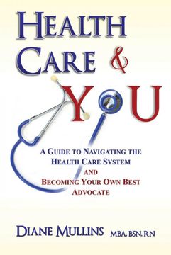 portada Health Care & You: A Guide to Navigating the Health Care System and Becoming Your own Best Advocate (en Inglés)