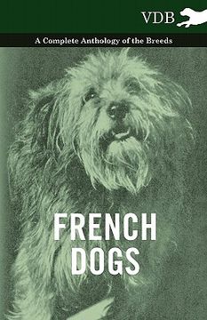 portada french dogs - a complete anthology of the breeds (en Inglés)