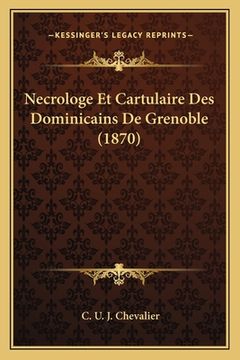 portada Necrologe Et Cartulaire Des Dominicains De Grenoble (1870) (en Francés)
