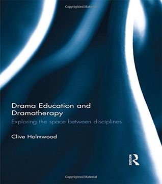 portada Drama Education and Dramatherapy: Exploring the space between disciplines