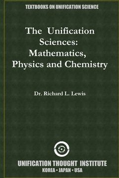 portada The Unification Sciences: Mathematics, Physics and Chemistry (in English)