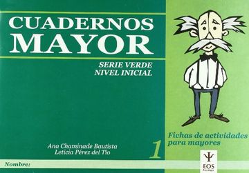 portada Cuadernos Mayor 1 (Serie Verde) (Nivel Inicial): Fichas de Activi Dades Para Mayores