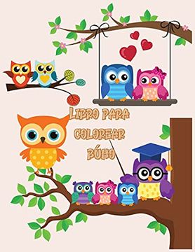 Libro Libro Para Colorear Búho: Lindos Diseños de Búhos Para Colorear Para  Niñas, Niños y Niños de Todas las Edades, Ashen Alessandra, ISBN  9785912941559. Comprar en Buscalibre