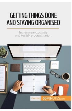 portada Getting Things Done and Staying Organised: Increase productivity and banish procrastination