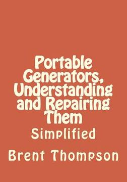 portada Portable Generators, Understanding and Repairing Them (en Inglés)