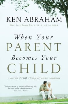 portada When Your Parent Becomes Your Child: A Journey of Faith Through my Mother's Dementia (in English)