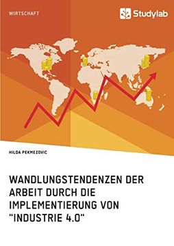 portada Wandlungstendenzen der Arbeit Durch die Implementierung von Industrie 40 (en Alemán)