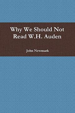 portada Why we Should not Read W. H. Auden (libro en Inglés)