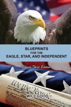 portada Blueprints for the Eagle, Star, and Independent: Revised Third Edition (en Inglés)
