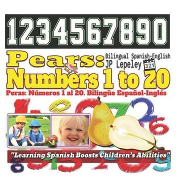 portada Pears: Numbers 1 to 20. Bilingual Spanish-English: Peras: Números 1 al 20. Bilingüe Español-Inglés (en Inglés)
