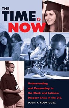 portada The Time Is Now: Understanding and Responding to the Black and Latina/o Dropout Crisis in the U.S. (Counterpoints)