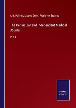 portada The Peninsular and Independent Medical Journal: Vol. I (en Inglés)