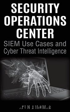 portada Security Operations Center - SIEM Use Cases and Cyber Threat Intelligence