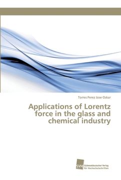 portada Applications of Lorentz force in the glass and chemical industry (en Inglés)