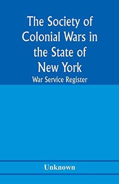 portada The Society of Colonial Wars in the State of new York; War Service Register (in English)