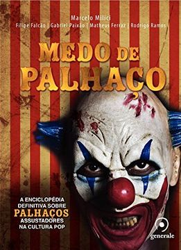 portada Medo De Palhaço: A Enciclopédia Definitiva Sobre Palhaços Assustadores Na Cultura Pop (Em Portuguese do Brasil)
