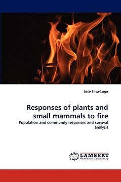 portada responses of plants and small mammals to fire (en Inglés)