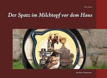 portada Der Spatz im Milchtopf vor dem Haus (en Alemán)
