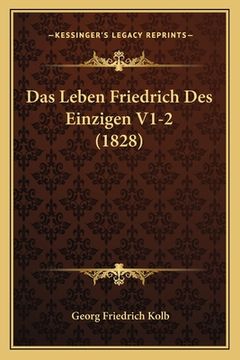 portada Das Leben Friedrich Des Einzigen V1-2 (1828) (in German)