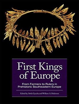 portada First Kings of Europe: From Farmers to Rulers in Prehistoric Southeastern Europe (en Inglés)