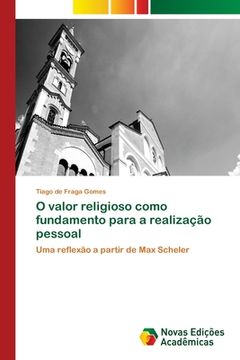 portada O Valor Religioso Como Fundamento Para a Realização Pessoal: Uma Reflexão a Partir de max Scheler (in Portuguese)