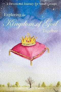 portada Exploring the Kingdom of God Together: a Devotional Journey for Small Groups