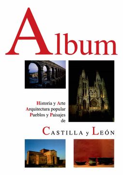 portada Album. Historia y Arte, Arquitectura Popular, Pueblos y Paisajes de Castilla y León: (Album de Castilla y León)