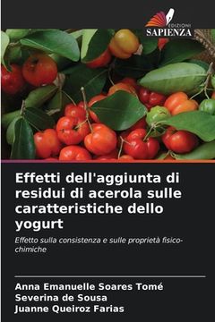 portada Effetti dell'aggiunta di residui di acerola sulle caratteristiche dello yogurt (en Italiano)