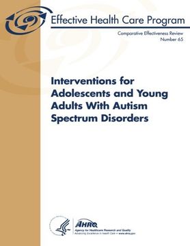 portada Interventions for Adolescents and Young Adults With Autism Spectrum Disorders: Comparative Effectiveness Review Number 65
